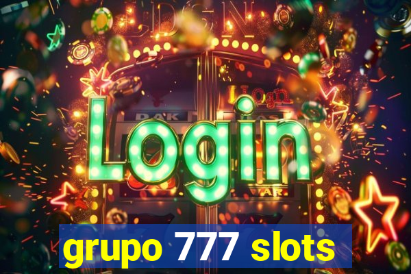 grupo 777 slots